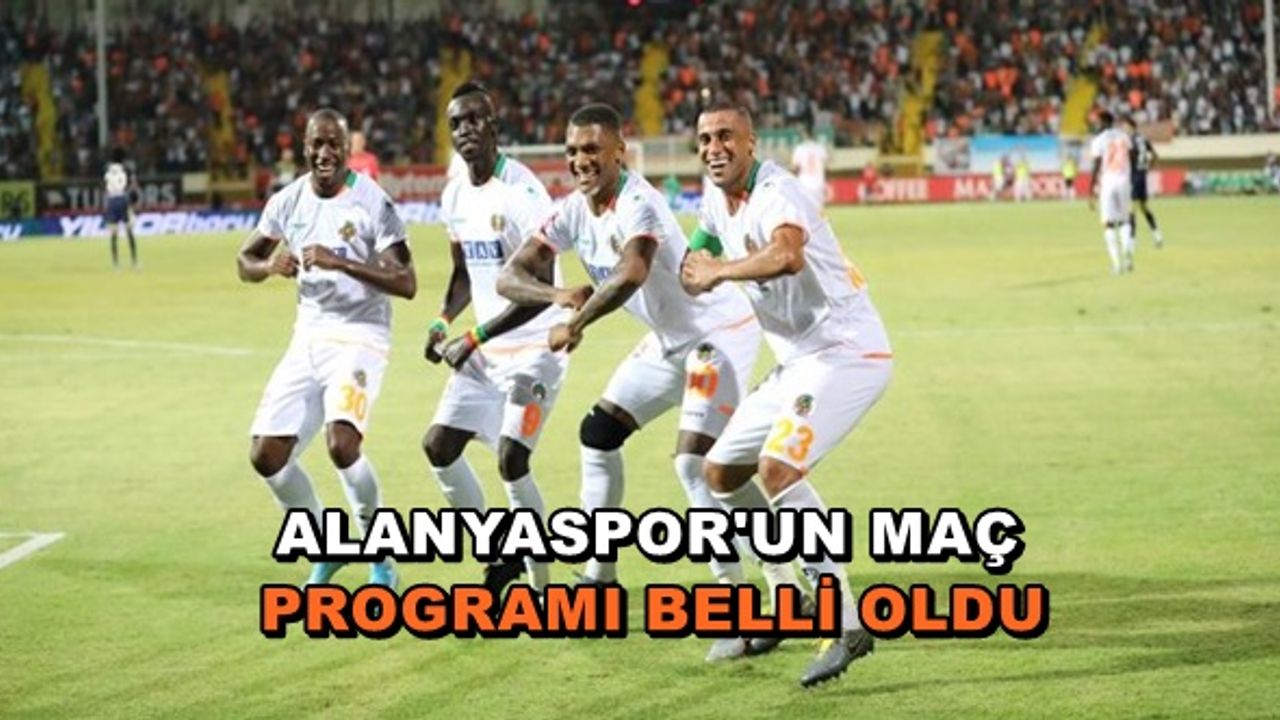 Alanyaspor’un maç programı belli oldu