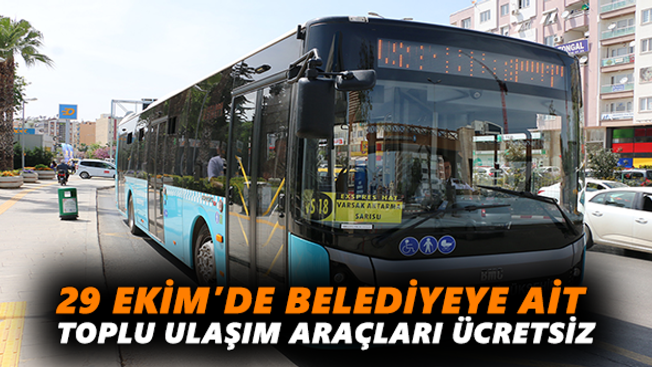29 Ekim’de belediyeye ait toplu ulaşım araçları ücretsiz