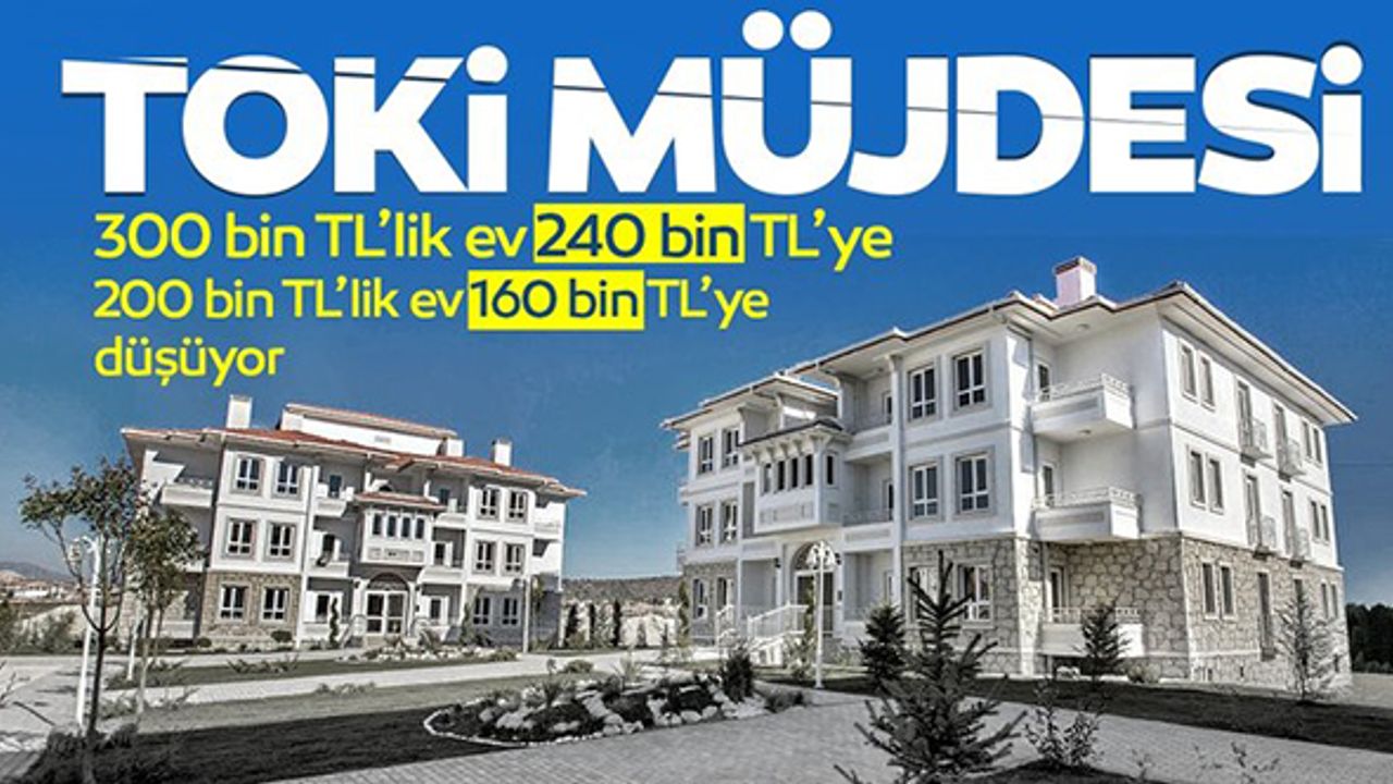 "Yüzde 20 TOKİ indirimlerini başlatıyoruz"