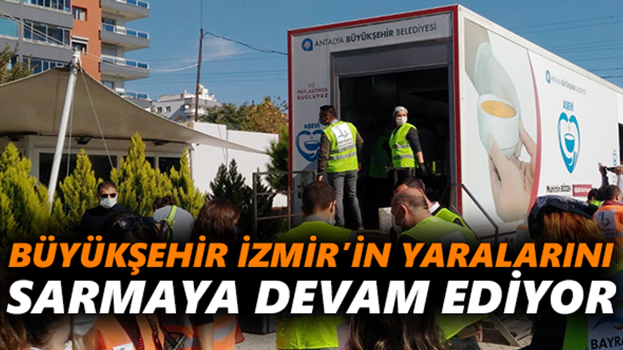 Büyükşehir İzmir’in yaralarını sarmaya devam ediyor