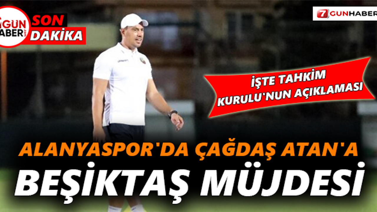 Alanyaspor'da Çağdaş Atan'a Beşiktaş müjdesi