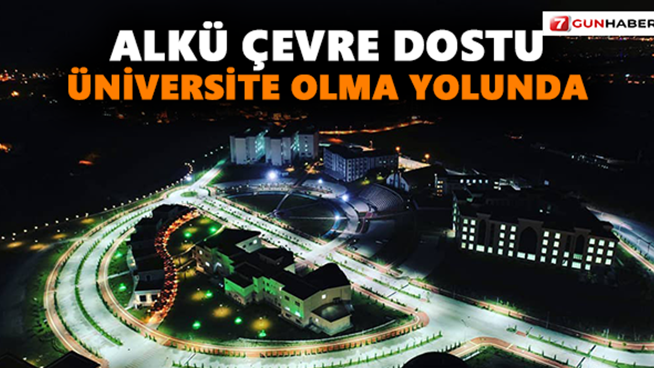 ALKÜ çevre dostu üniversite olma yolunda