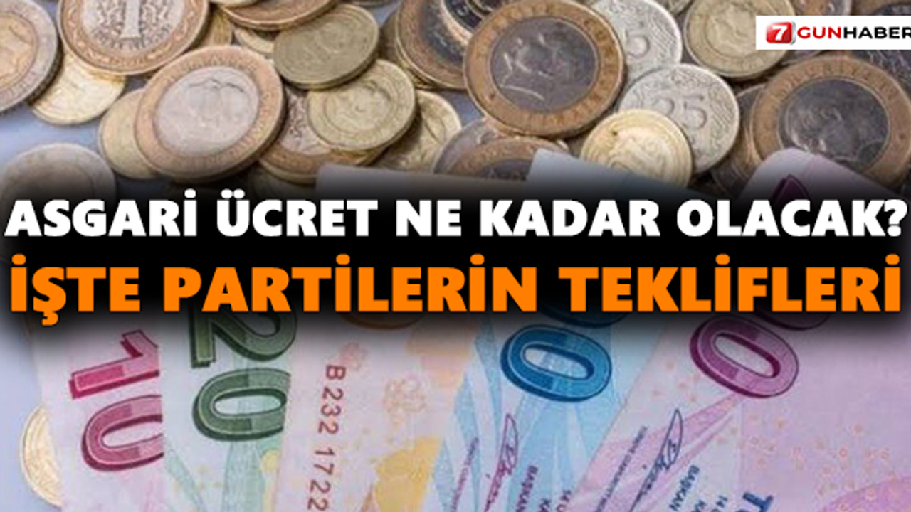 Asgari ücret ne kadar olacak? İşte partilerin teklifleri
