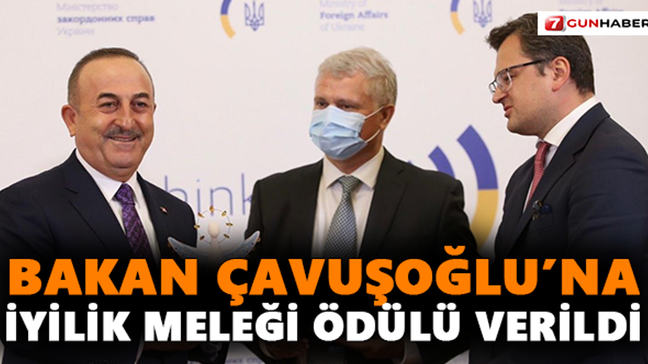 Bakan Çavuşoğlu’na iyilik meleği ödülü verildi