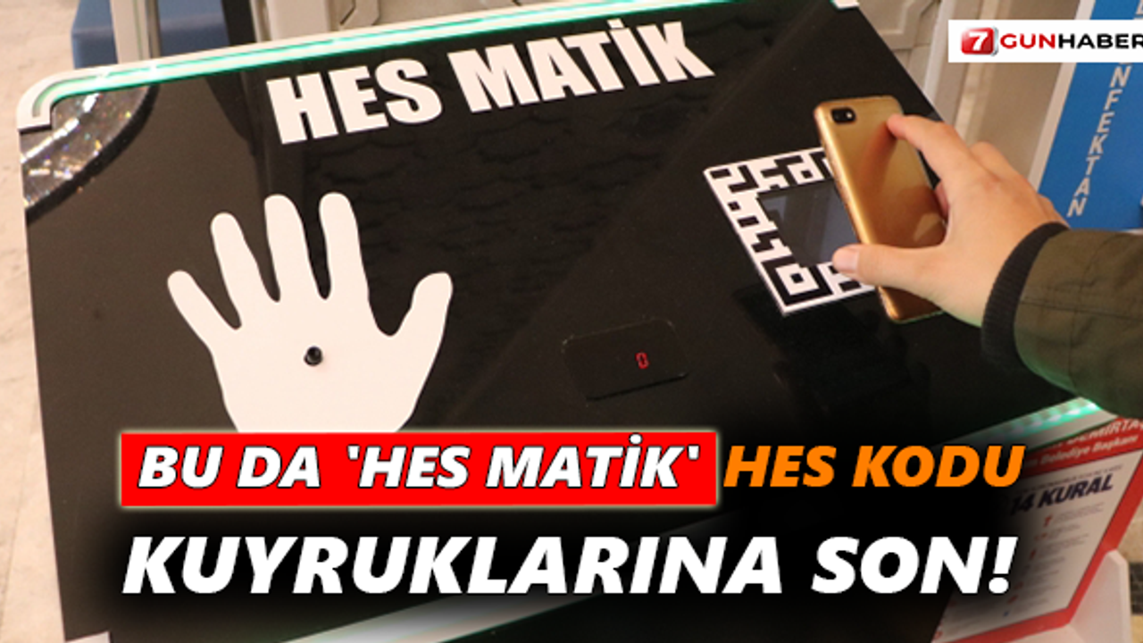 Bu da 'HES Matik'; HES kodu kuyruklarına son!