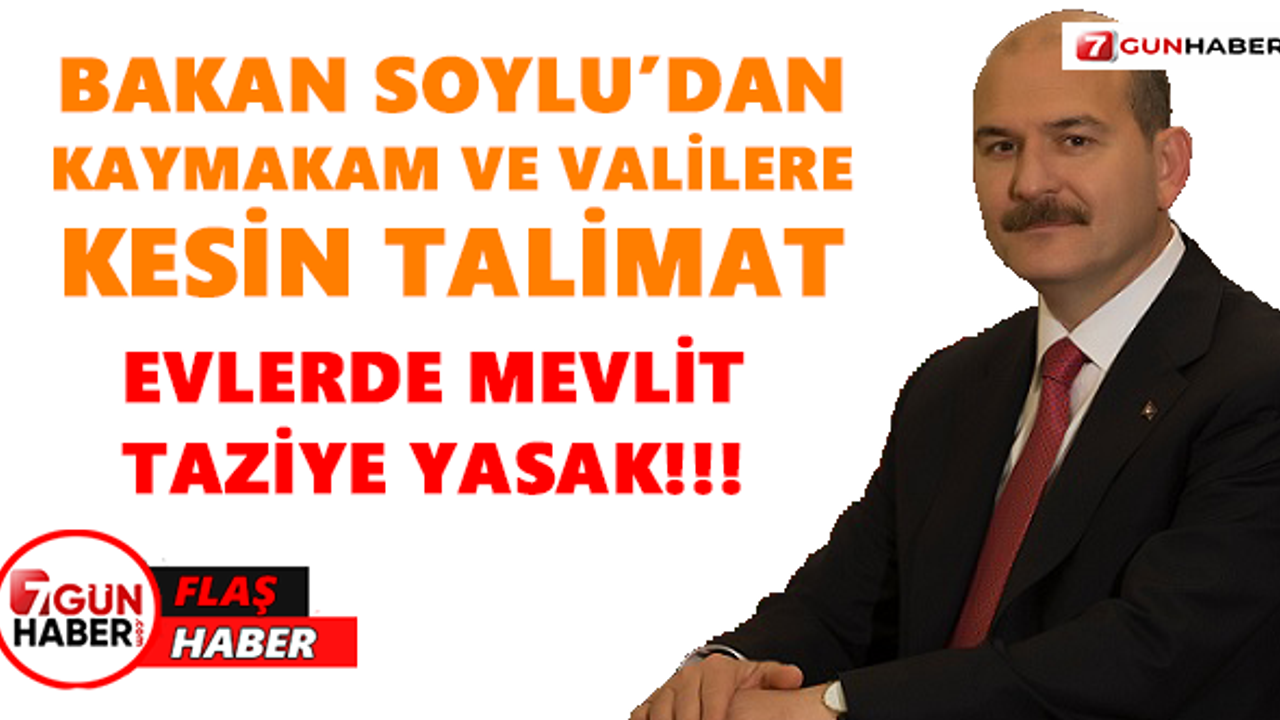 Sülayman Soylu’dan talimat: Evlerde taziye ve mevlit yasak!