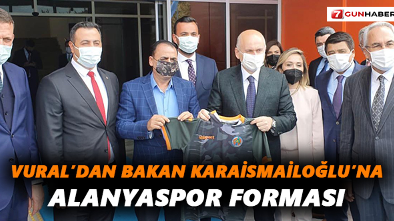 Vural’dan Bakan Karaismailoğlu’na Alanyaspor forması