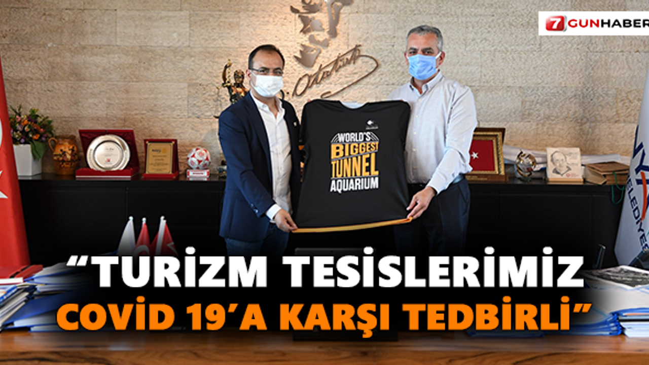 “Turizm tesislerimiz covid 19’a karşı tedbirli”