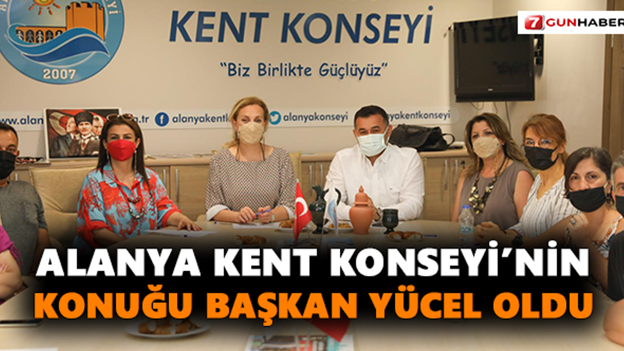 Kent Konseyi’nin konuğu Başkan Yücel oldu