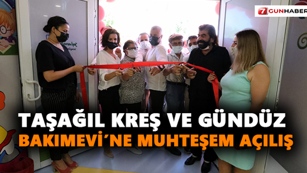 Taşağıl Kreş ve Gündüz  Bakımevi'ne muhteşem açılış