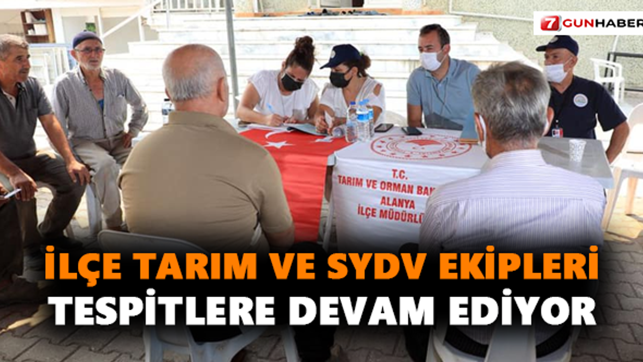 İlçe Tarım ve SYDV ekipleri tespitlere devam ediyor