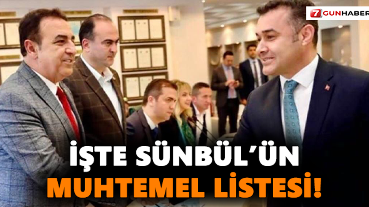 İşte Sünbül'ün Muhtemel Listesi!