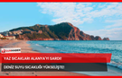 Yaz Sıcakları Alanya'yı Sardı! Deniz Suyu Sıcaklığı Yükselişte!
