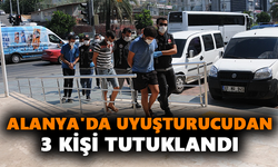 Alanya'da uyuşturucudan 3 kişi tutuklandı