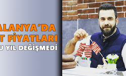 Alanya’da et fiyatları bu sene değişmedi