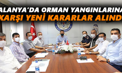 Alanya’da orman yangınlarına karşı yeni kararlar alındı