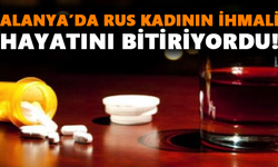 Alanya’da Rus kadının ihmali hayatını bitiriyordu!