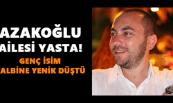 Azakoğlu ailesi yasta! Genç isim kalbine yenik düştü