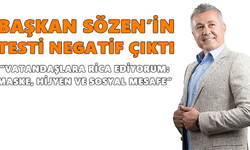 Başkan Sözen’in testi negatif çıktı