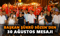 Başkan Şükrü Sözen’den 30 Ağustos mesajı