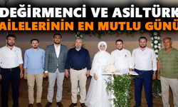 Değirmenci ve Asiltürk ailelerinin en mutlu günü