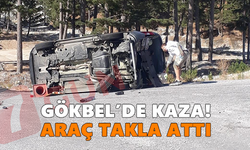 Gökbel’de kaza! Araç takla attı