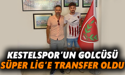 Kestelspor’un golcüsü Süper Lig’e transfer oldu