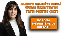 Korona İYİ Parti’ye de bulaştı! Meclis Üyesi Özaltın’ın testi pozitif