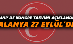 MHP’de kongre takvimi açıklandı! Alanya 27 Eylül’de