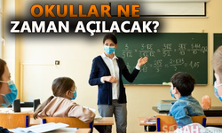 Okullar ne zaman açılacak?