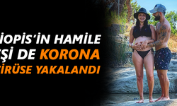 Siopis’in hamile eşi de korona virüse yakalandı