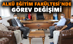 ALKÜ Eğitim Fakültesi’nde görev değişimi
