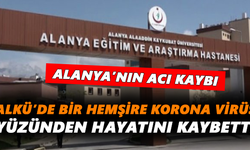 ALKÜ’de bir hemşire korona virüs yüzünden hayatını kaybetti