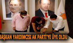 Başkan Yardımcısı Ak Parti'ye Üye Oldu