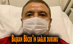Başkan Böcek'in sağlık durumu