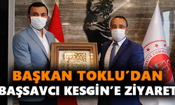Başkan Toklu’dan Başsavcı Kesgin’e ziyaret