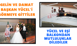 Gelin ve damat Başkan Yücel’i görmeye gittiler