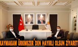 Kaymakam Ürkmezer'den hayırlı olsun ziyareti