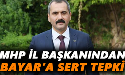 MHP İl Başkanından Bayar’a sert tepki