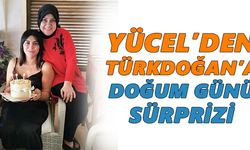 Yücel’den Türkdoğan’a doğum günü sürprizi