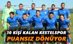 10 kişi kalan Kestelspor puansız dönüyor