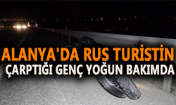 Alanya'da Rus turistin çarptığı genç yoğun bakımda!