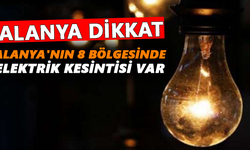 Alanya'nın 8 bölgesinde elektrik kesintisi var