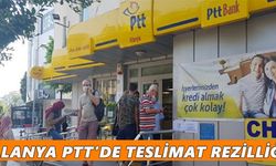 Alanya PTT’de teslimat rezilliği
