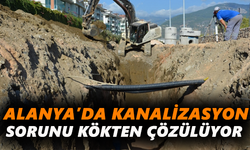 Alanya’da kanalizasyon sorunu kökten çözülüyor