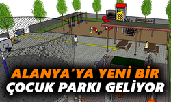 Alanya’ya yeni bir çocuk parkı geliyor