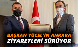 Başkan Yücel’in Ankara ziyaretleri sürüyor