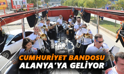 Cumhuriyet Bandosu Alanya’ya geliyor