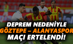 Deprem nedeniyle Göztepe – Alanyaspor maçı ertelendi!