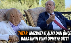Ersin Tatar mazbatayı almadan önce babasının elini öpmeye gitti